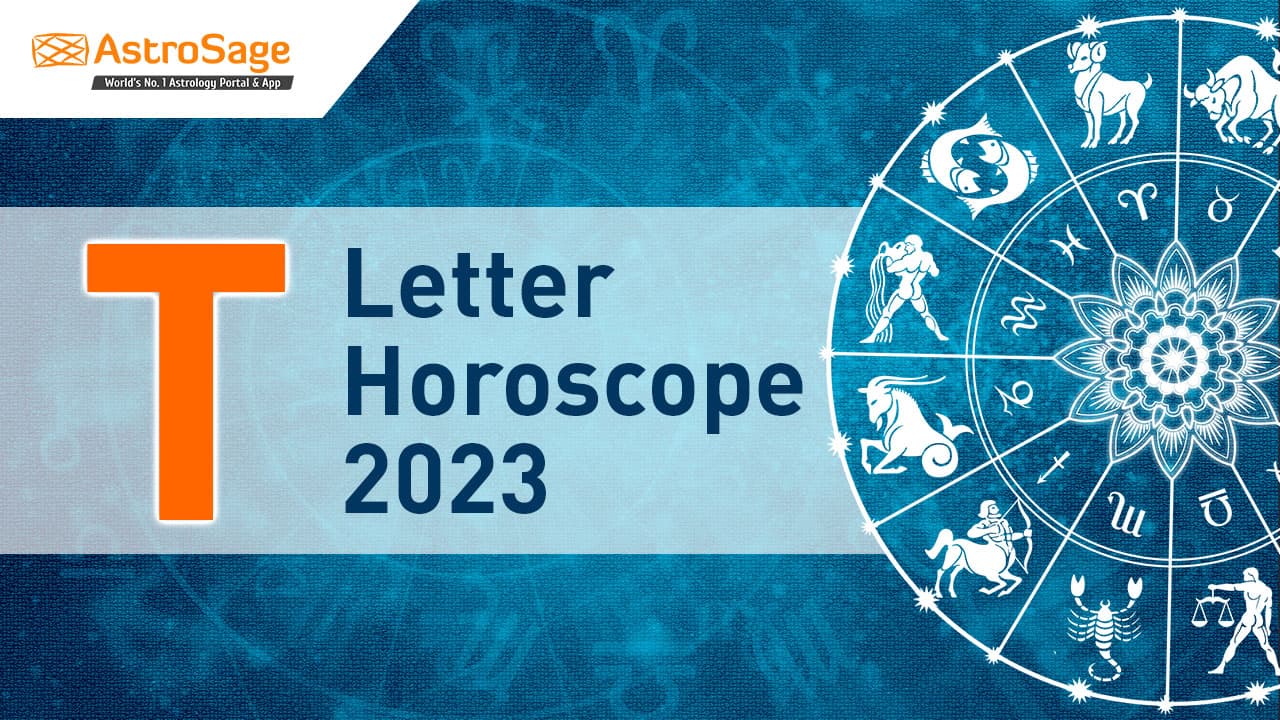 Read The Horoscope For ‘T’ Letter 2023!