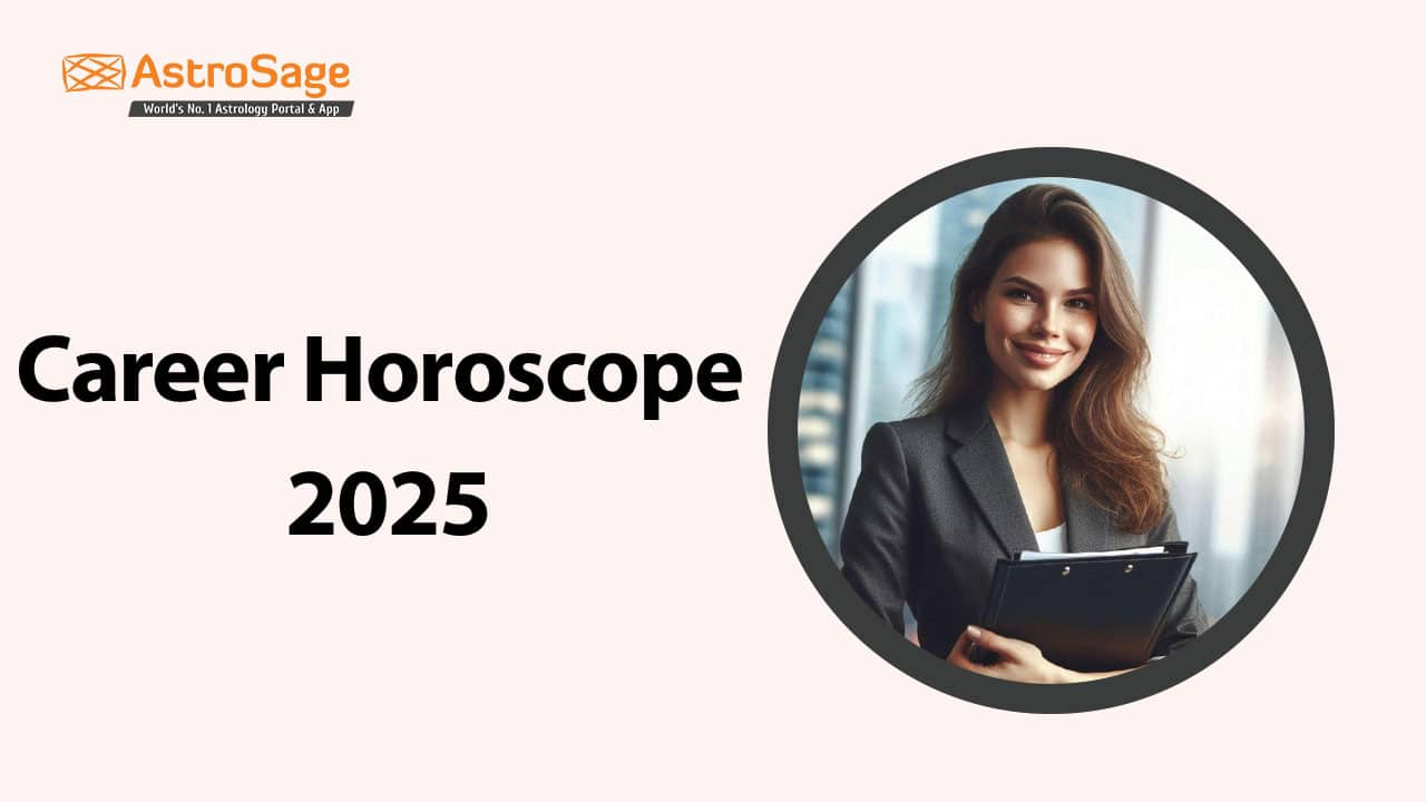 Read Detailed Career Horoscope 2025