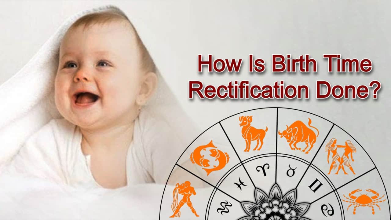 How Is Birth Time Rectification Done?