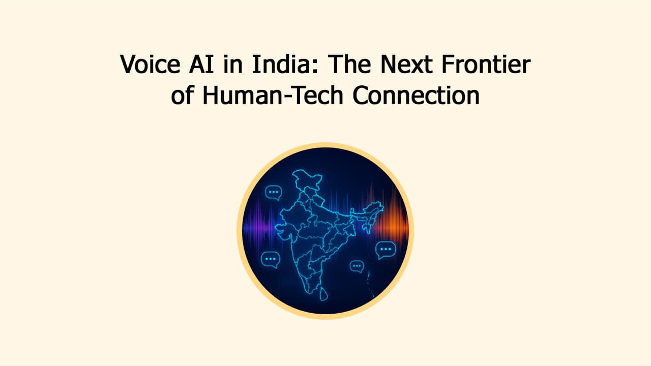Voice AI in India: The Next Frontier of Human-Tech Connection