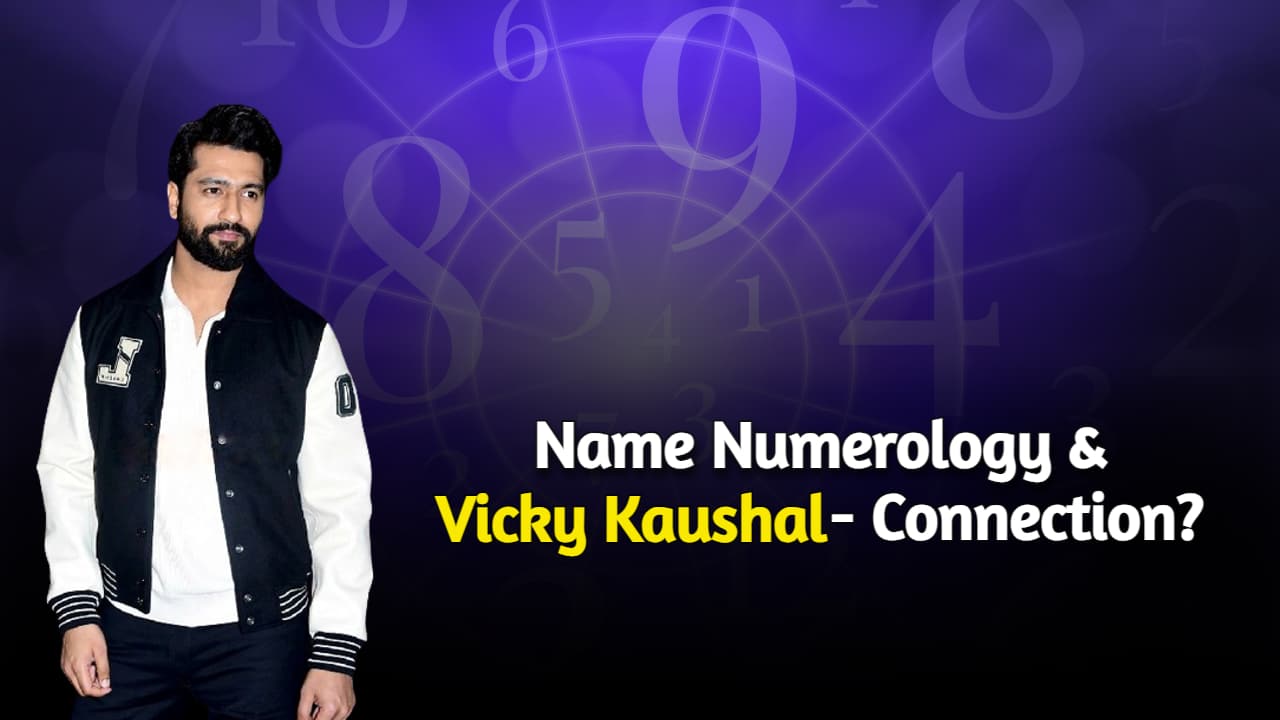 Name Numerology & Vicky Kaushal- Connection?