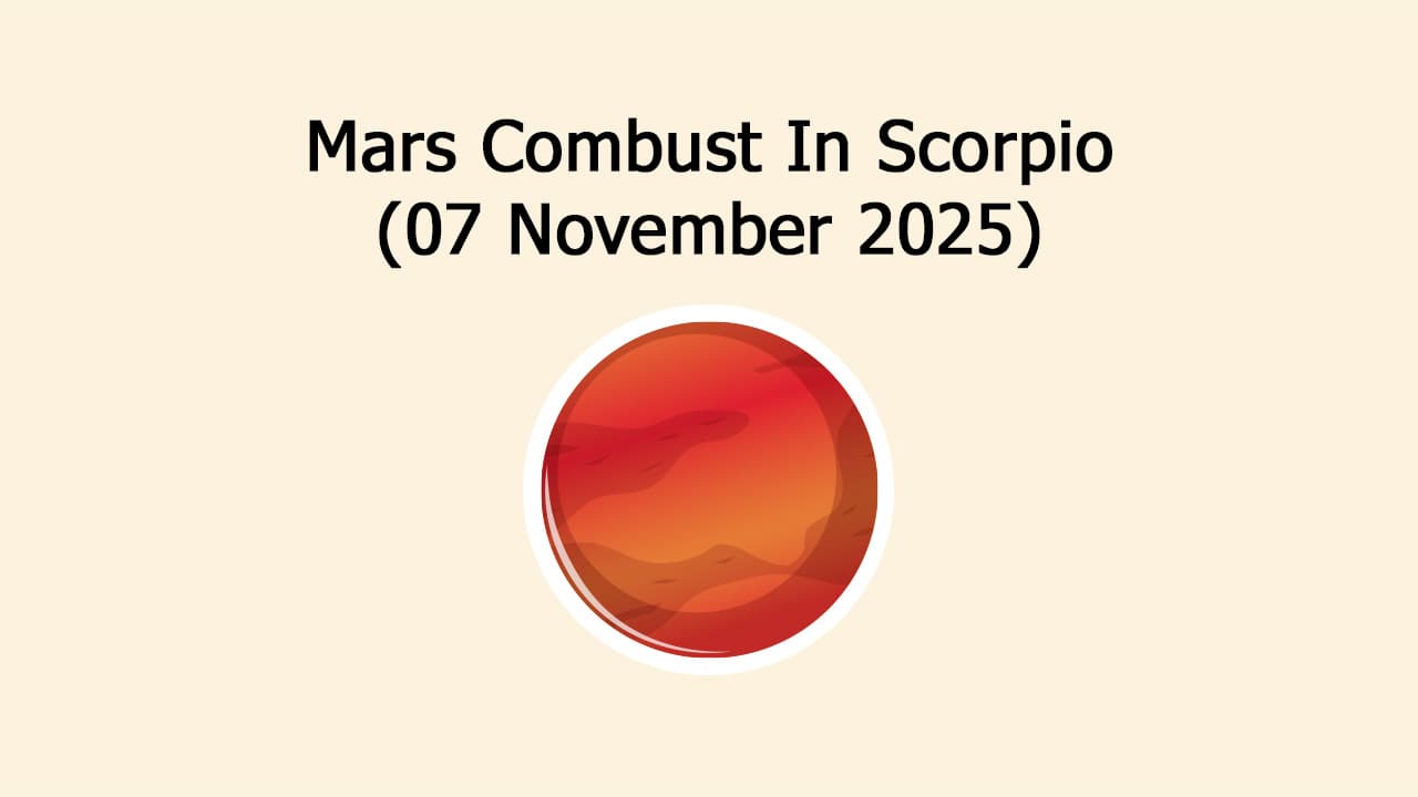 Mars Combust In Scorpio (07 November 2025)