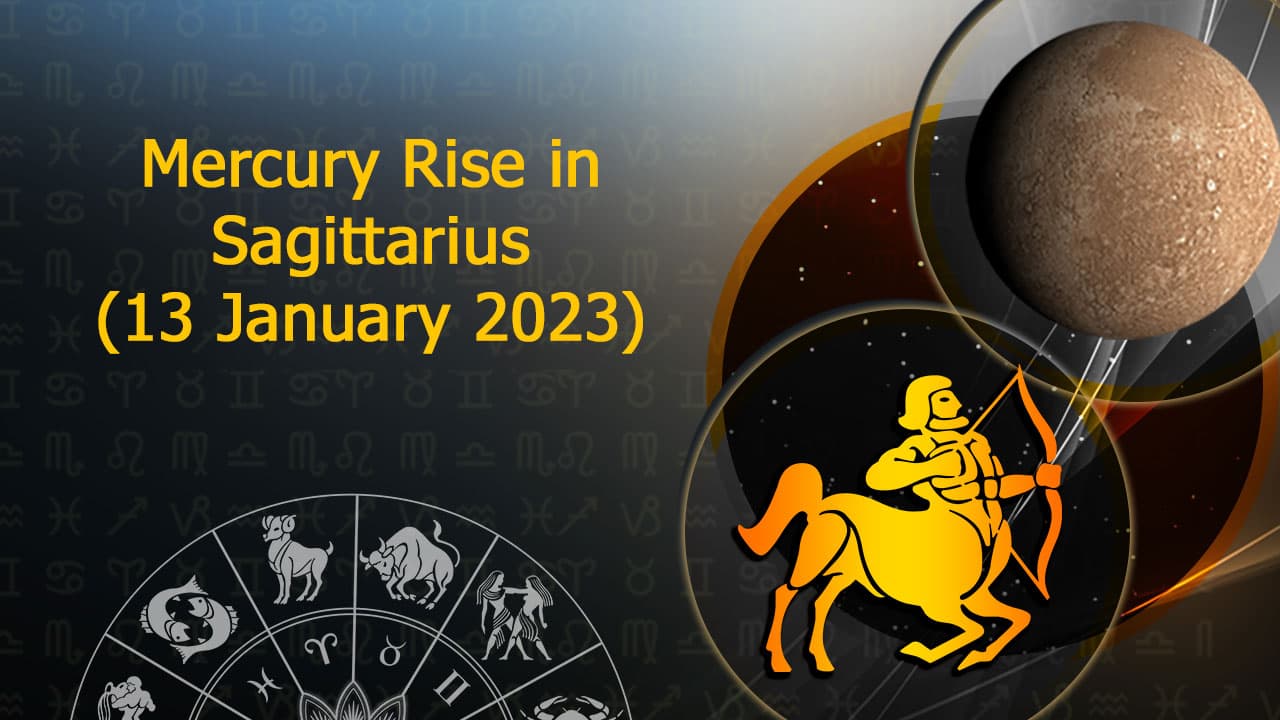 Mercury Rise In Sagittarius on 13 Jan 2023