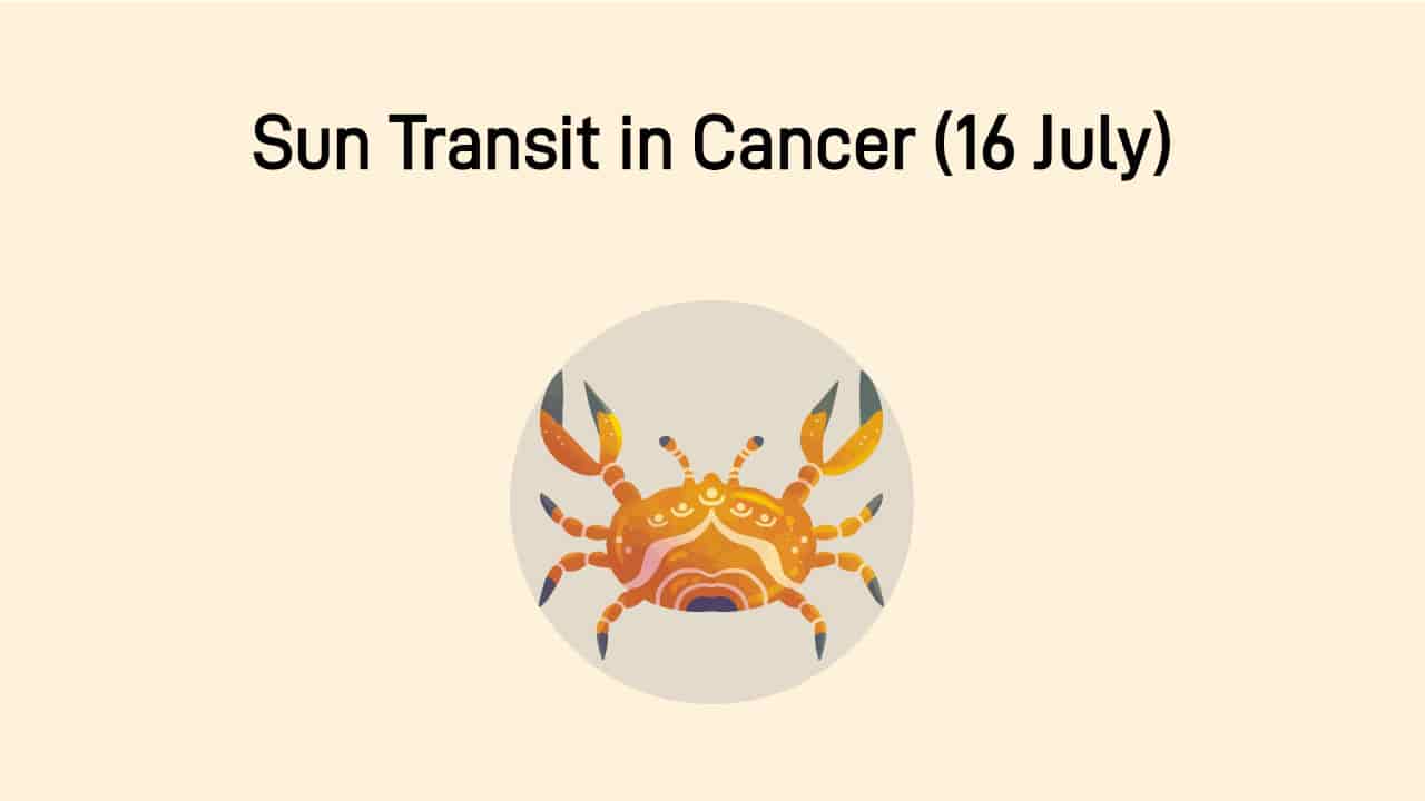 Sun Transit In Cancer On 16 July 2025