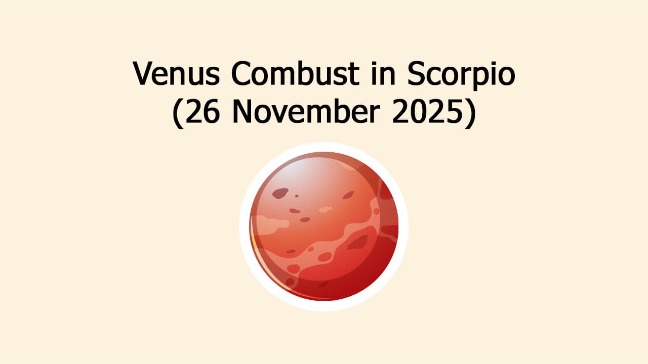 Venus Combust in Scorpio (26 November 2025)