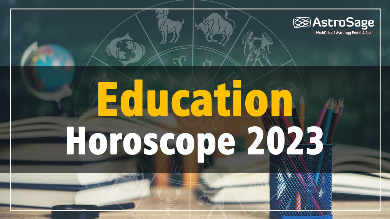 Education Horoscope 2023 Education Horoscope 2023 In English