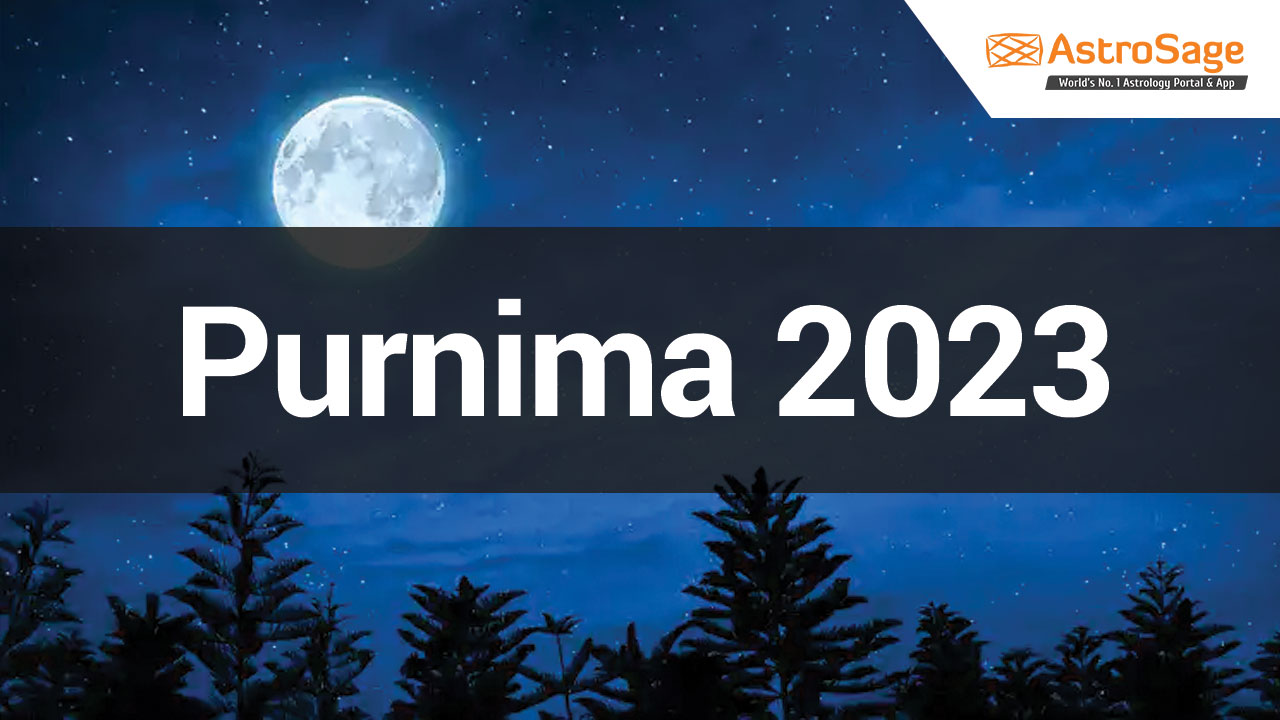 Purnima 2023 Purnima 2023 Tithi & Auspicious Timings
