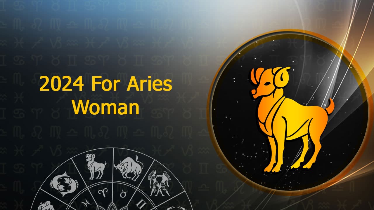 2024 For Aries Woman Get Insights Into 2024 for Aries Women!