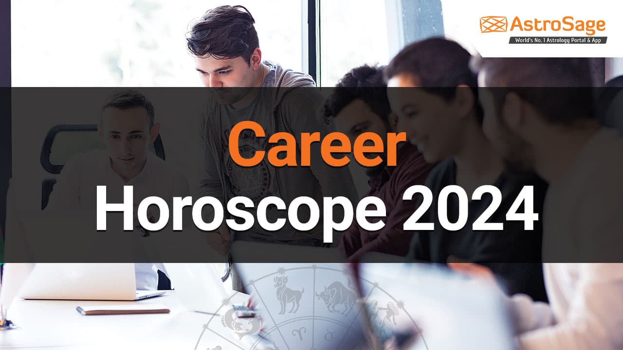 Career Horoscope 2024 Know How Your Career Be In 2024!