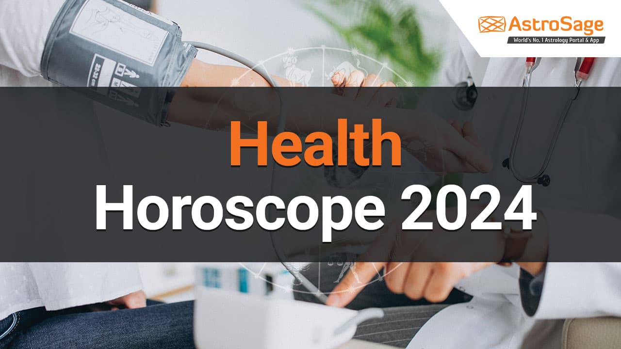 Health Horoscope 2024 Detailed Analysis Of Health Aspect Of 12 Zodiacs