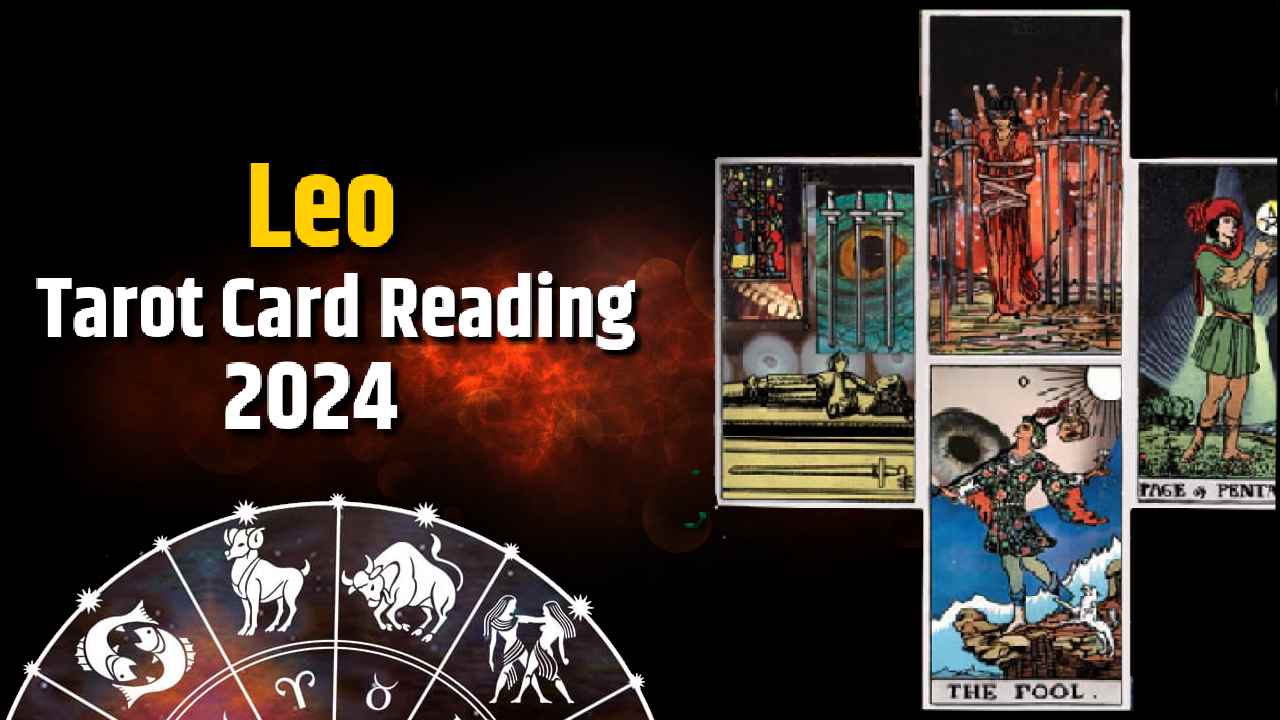 Leo Tarot Card Reading 2024 What’s Special For You?