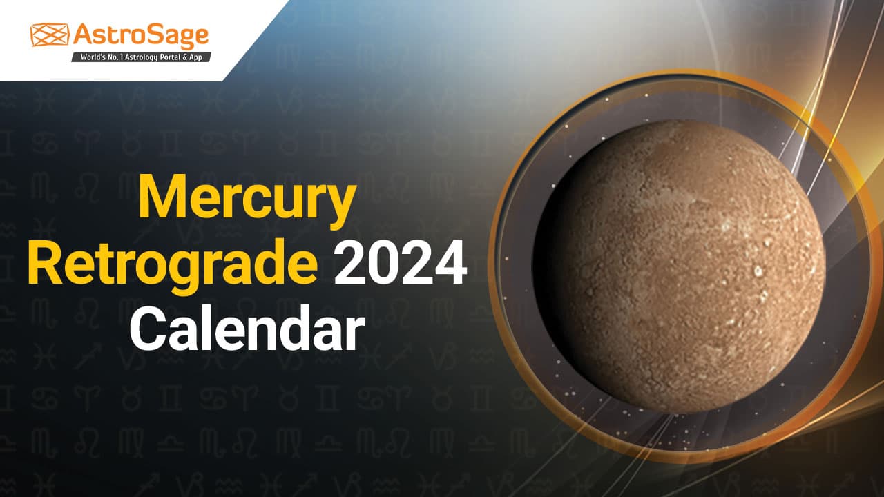 Mercury Retrograde 2024 Calendar: Impact On 12 Houses
