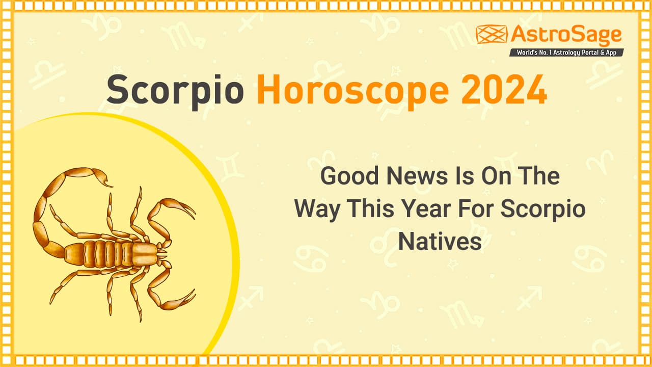 Scorpio Horoscope 2024 Will This Year Be A Blessing Or Curse? Find Out!
