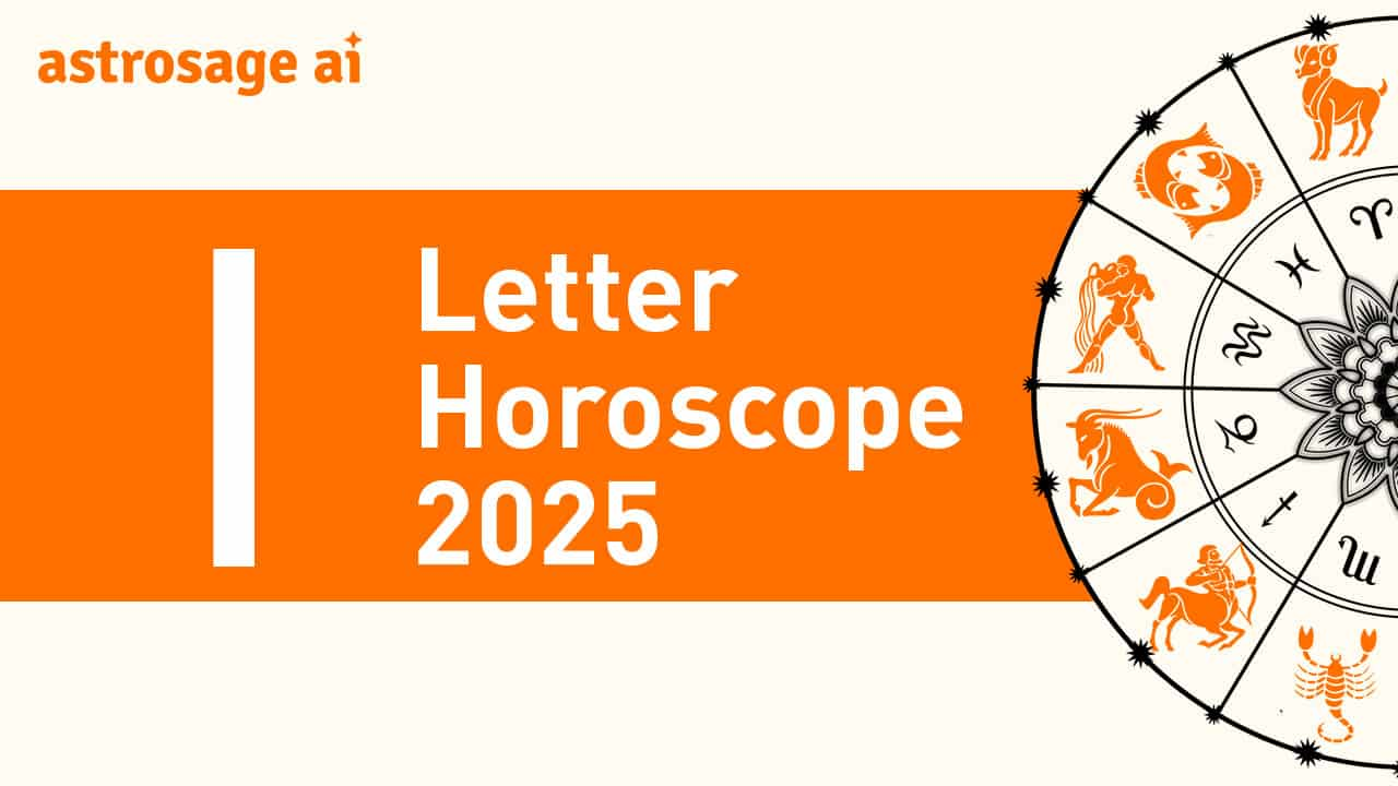 Read I Letter Horoscope 2025 To Get In-Depth Analysis