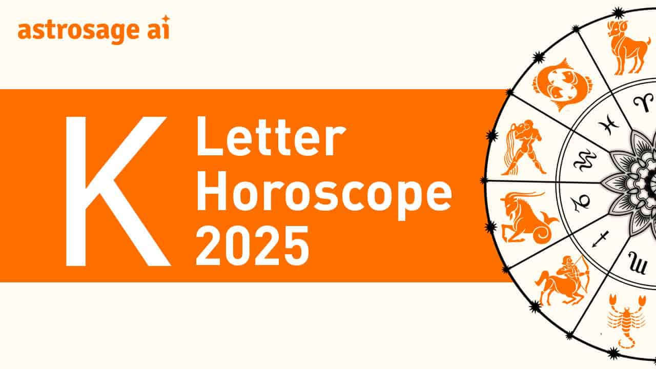 Read K Letter Horoscope 2025 & Get All Details