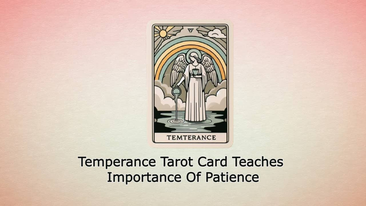 The Temperance Tarot Card Teaches IImportance Of Patience