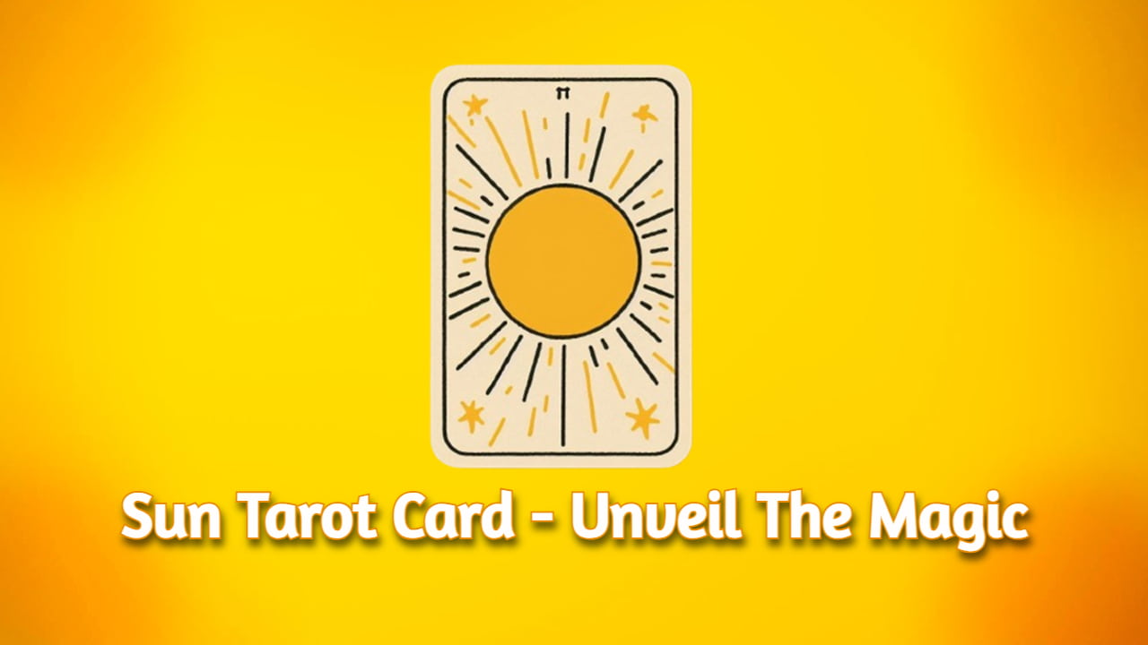 Sun Tarot Card - Unveil The Magic