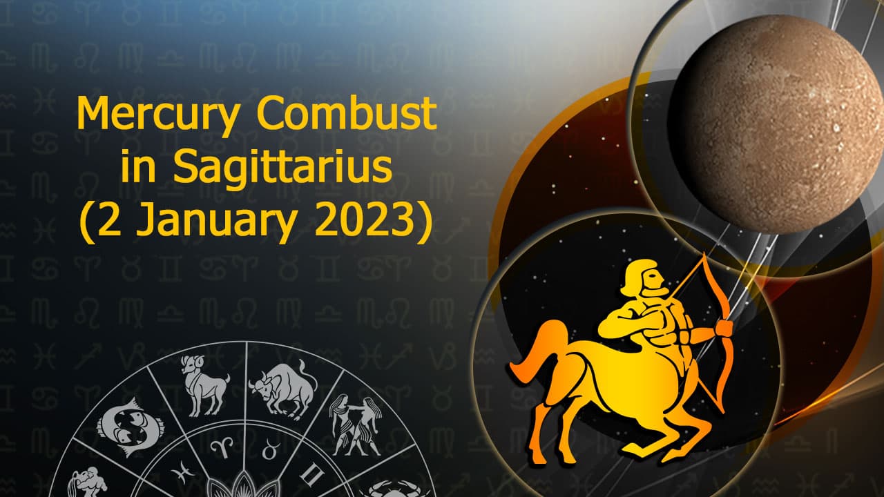 Mercury Combust In Sagittarius on 2 Jan 2023