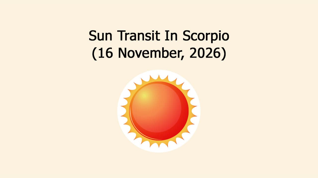 Sun Transit In Scorpio (16 November, 2026)